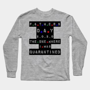 quarantined fathers day shirt Long Sleeve T-Shirt